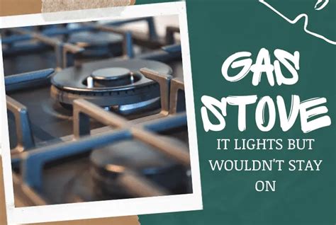 gas stove lights but won't stay on